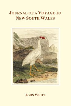 Journal of a Voyage to New South Wales - White John