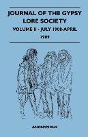 Journal Of The Gypsy Lore Society. Volume II - July 1908-April 1909 - Anon