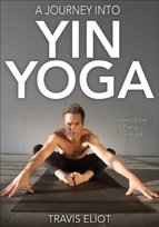 Journey Into Yin Yoga [DRM] - ebook PDF Travis Eliot, Cruikshank Tiffany