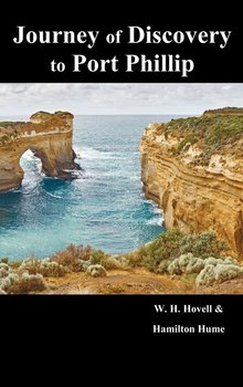 Journey of Discovery to Port Phillip - Hovell W. H.