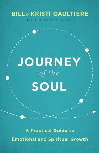 Journey of the Soul: A Practical Guide to Emotional and Spiritual ...