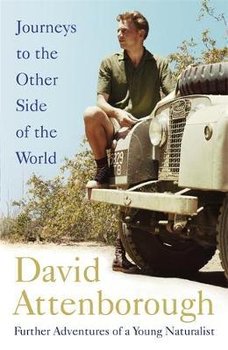 Journeys to the Other Side of the World - Attenborough David