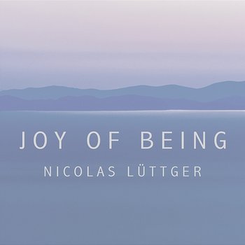 Joy of Being - Nicolas Lüttger