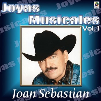 Joyas Musicales: Lo Norteño De Joan Sebastian, Vol. 1 - Joan Sebastian