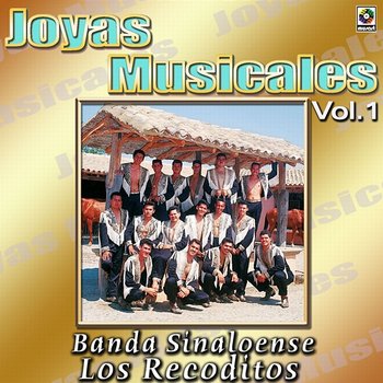 Joyas Musicales, Vol. 1 - Banda Sinaloense Los Recoditos