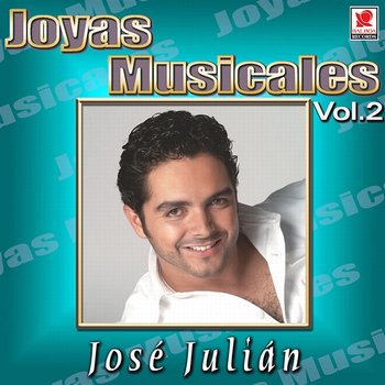 Joyas Musicales, Vol. 2 - José Julián