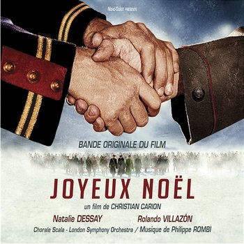 Joyeux Noël [Original Soundtrack Recording] - Natalie Dessay, Rolando Villazon, London Symphony Orchestra, Philippe Rombi