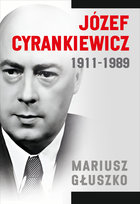 Józef Cyrankiewicz 1911-1989 Głuszko Mariusz