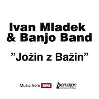 Jozin Z Bazin Ivan Mladek & Banjo Band