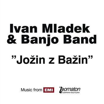 Jozin Z Bazin - Ivan Mladek & Banjo Band