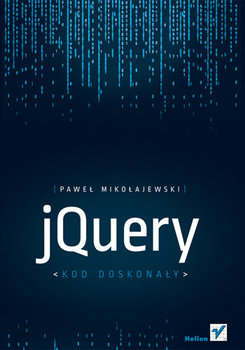 jQuery. Kod doskonały - Mikołajewski Paweł