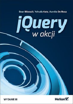 jQuery w akcji - Bibeault Bear, Katz Yehuda, De Rosa Aurelio