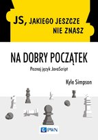 JS, jakiego jeszcze nie znasz. Na dobry początek - ebook mobi Simpson Kyle