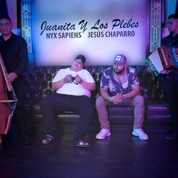 Juanita y Los Plebes - Nyx Sapiens, Jesús Chaparro