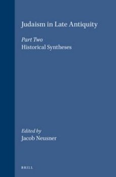 Judaism in Late Antiquity v.2 Historical Syntheses - Neusner Jacob