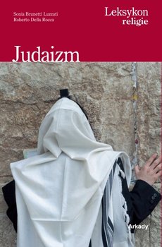 Judaizm. Leksykon. Religie - Brunetti Luzzati Sonia, Bella Rocca Roberto