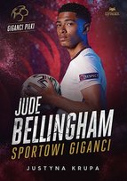 Jude Bellingham. Sportowi giganci Krupa Justyna