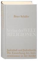 Judenhaß und Judenfurcht. Die Entstehung des Antisemitismus in der Antike - Schafer Peter