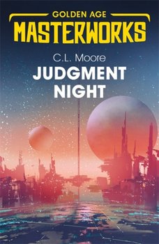 Judgment Night. A Selection of Science Fiction - Moore C.L.