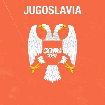 Jugoslavia - Coma_Cose