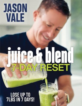 Juice & Blend: 7-Day Reset - Vale Jason