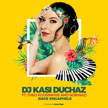 Juice Engephele - DJ Kasi Duchaz feat. Nokwazi, Theo Kgosinkwe