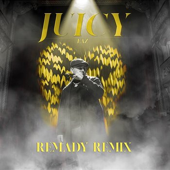 Juicy - EAZ, Remady