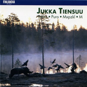 Jukka Tiensuu : Tokko, Puro, Mxpzkl, M - Various Artists