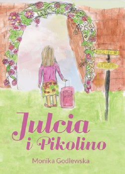 Julcia i Pikolino - Godlewska Monika