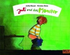 Juli und das Monster - Bauer Jutta, Boie Kirsten