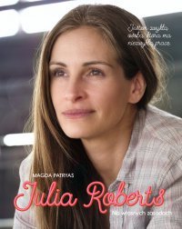 Julia Roberts. Na własnych zasadach - Patryas Magda