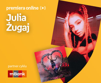 Julia Żugaj  – PREMIERA ONLINE 