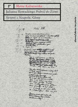 Juliusza Słowackiego „Podróż do Ziemi Świętej z Neapolu”. Glosy do poematu - Kalinowska Maria