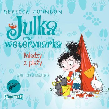 Julka – mała weterynarka. Koledzy z plaży. Tom 5 - Johnson Rebecca