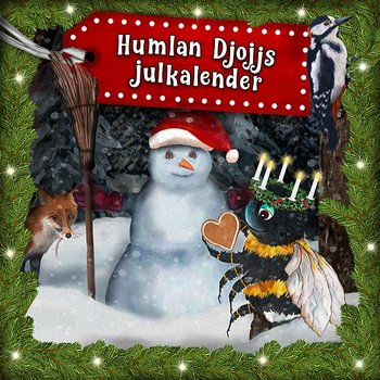Julkalender 2022 - Humlan Djojjs Julkalender - Humlan Djojj, Julkalender, Staffan Götestam