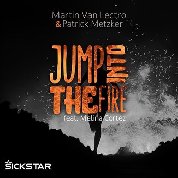Jump Into The Fire - Martin Van Lectro, Patrick Metzker feat. Melina Cortez