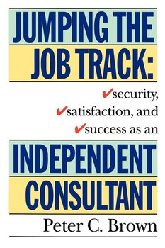 Jumping the Job Track - Brown Peter C.
