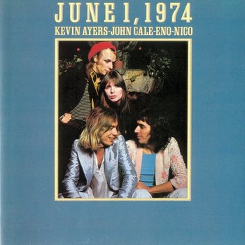 June 1, 1974 - Brian Eno, John Cale, Nico, Kevin Ayers