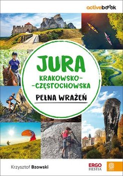 Jura Krakowsko-Częstochowska pełna wrażeń - Bzowski Krzysztof