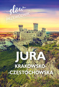 Jura Krakowsko-Częstochowska. Slow przewodnik - Pomykalska Beata, Pomykalski Paweł
