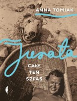 Jurata. Cały ten szpas Tomiak Anna