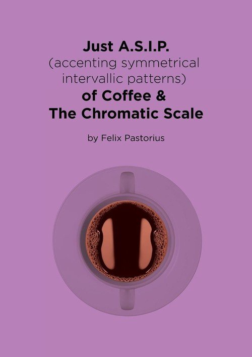 Just A.S.I.P. (accenting symmetrical intervallic patterns) of Coffee ...