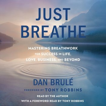 Just Breathe - Robbins Tony, Brule Dan