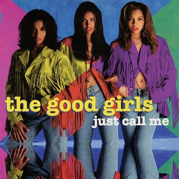Just Call Me - The Good Girls