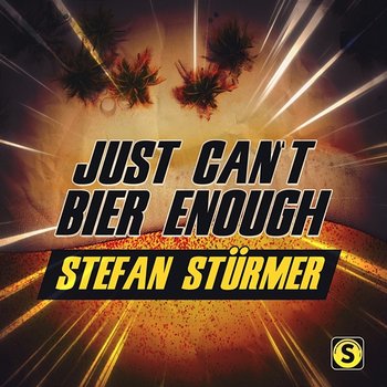 Just can't Bier enough - Stefan Stürmer