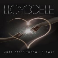 Just Can't Throw Us Away Lloyd Cele