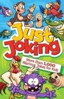 Just Joking! More Than 1,000 Hilarious Jokes for Kids - Arcturus Publishing