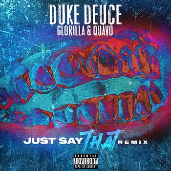 JUST SAY THAT - Duke Deuce feat. Quavo, Glorilla