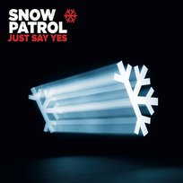Just Say Yes Snow Patrol