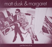 Just The Two Of Us Margaret, Dusk Matt